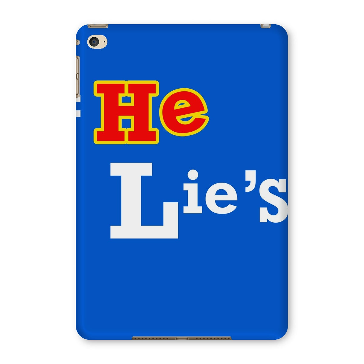 He Lies Again! Tablet Cases