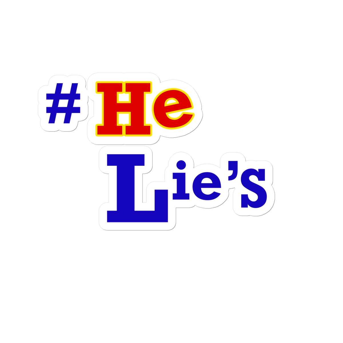 #He Lies, Lies, Lies Sticker