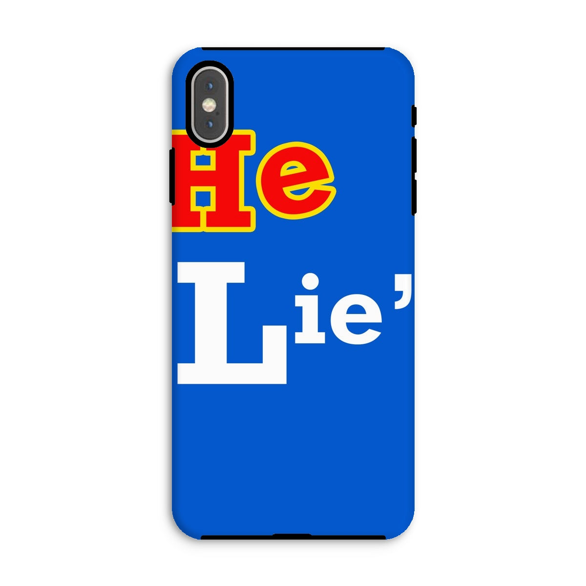 He Lies Again! Tough Phone Case