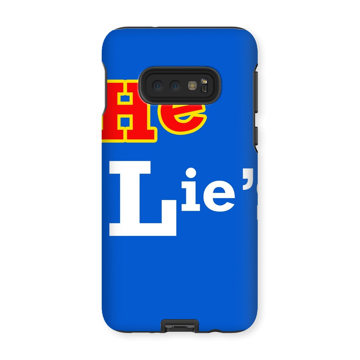 He Lies Again! Tough Phone Case