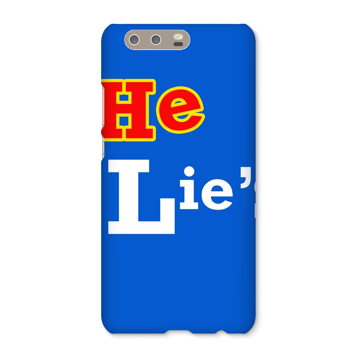 He Lies Again! Snap Phone Case