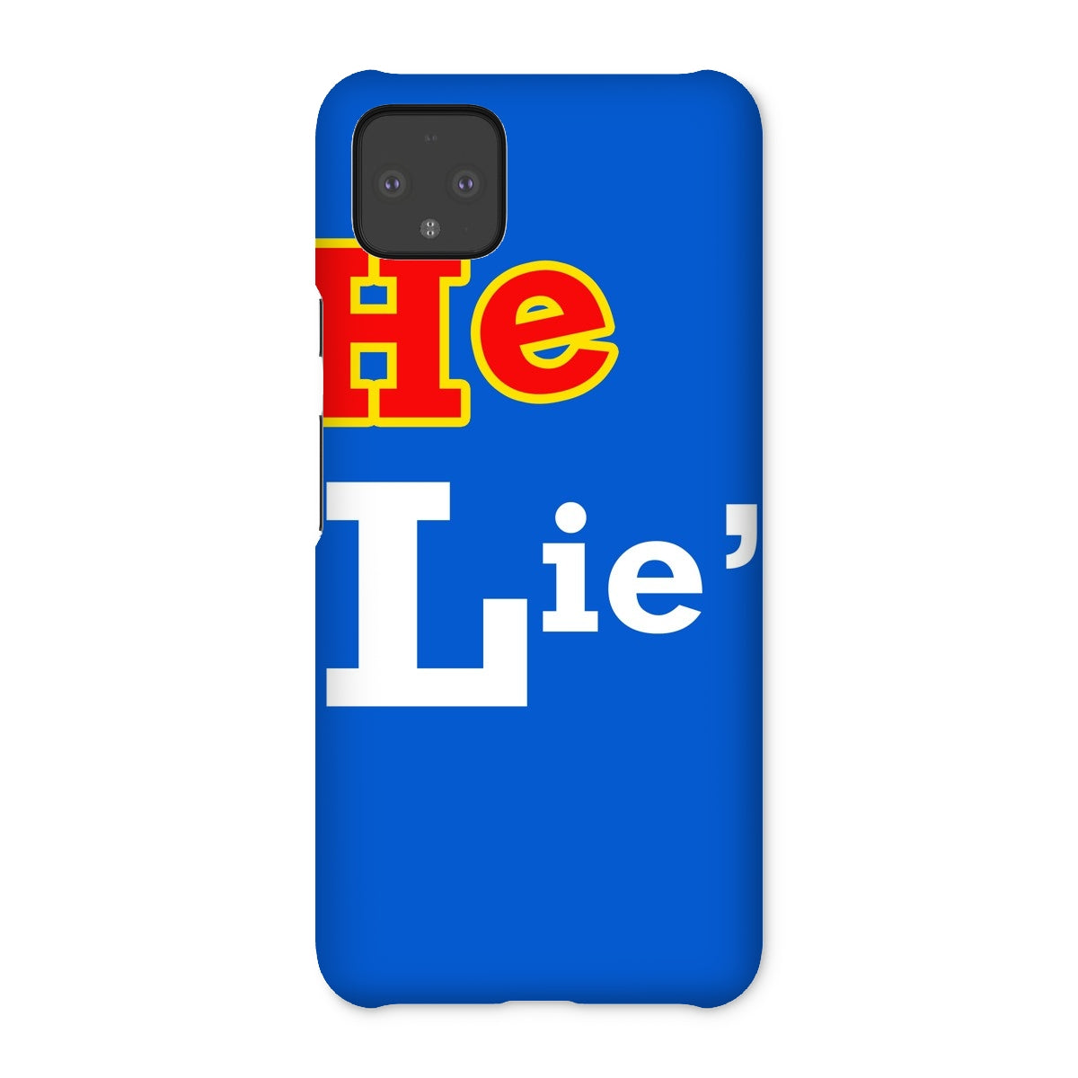 He Lies Again! Snap Phone Case