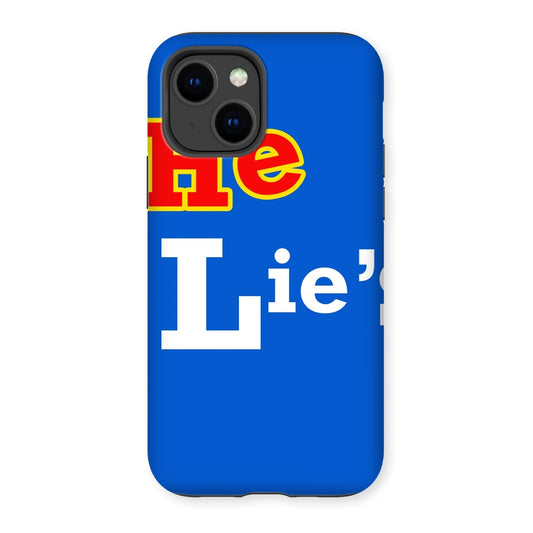 He Lies Again! Tough Phone Case