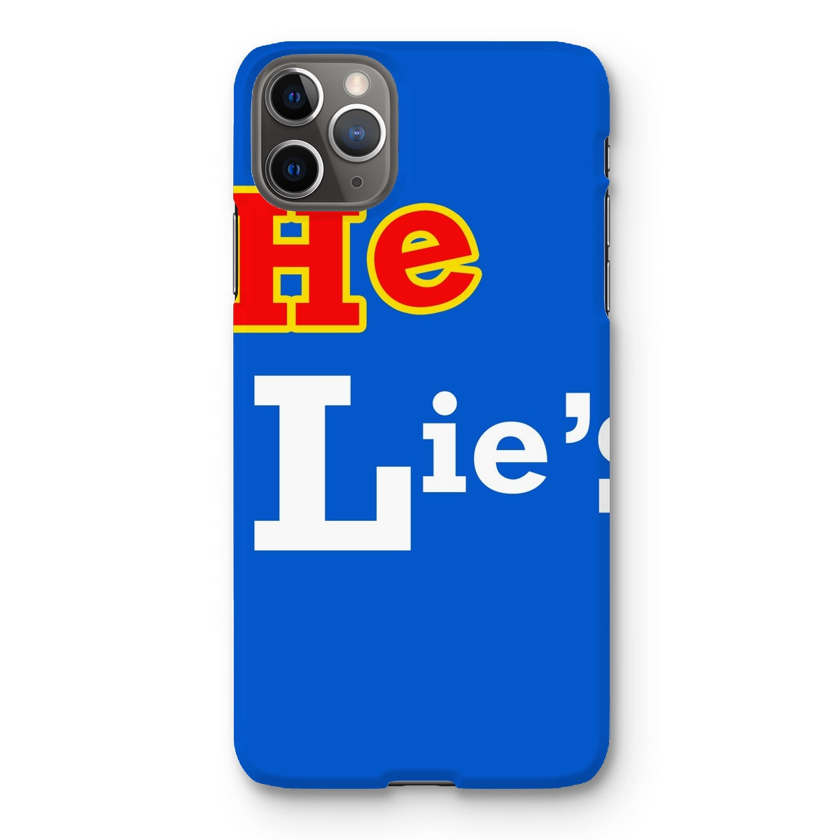He Lies Again! Snap Phone Case