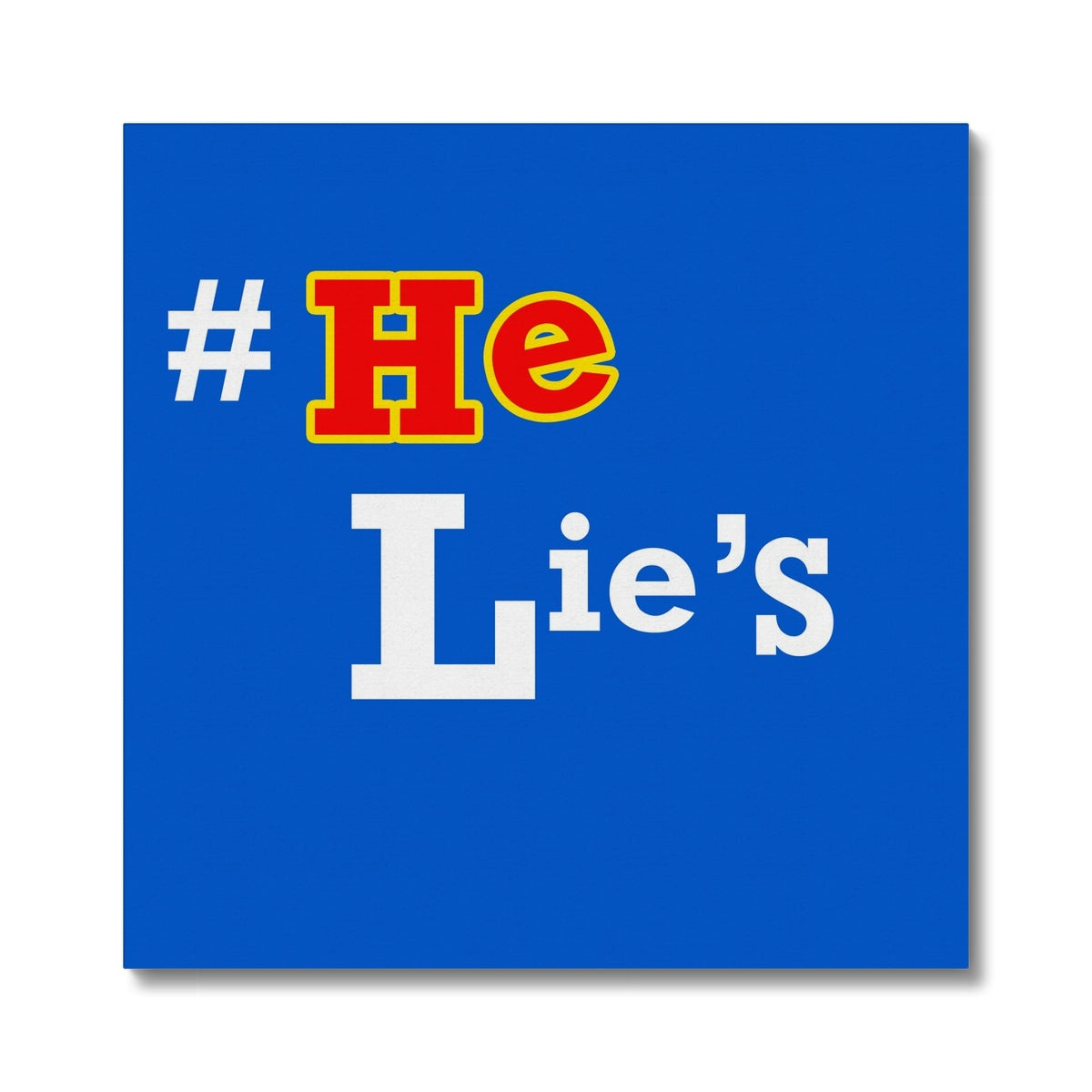 He Lies Again! Canvas