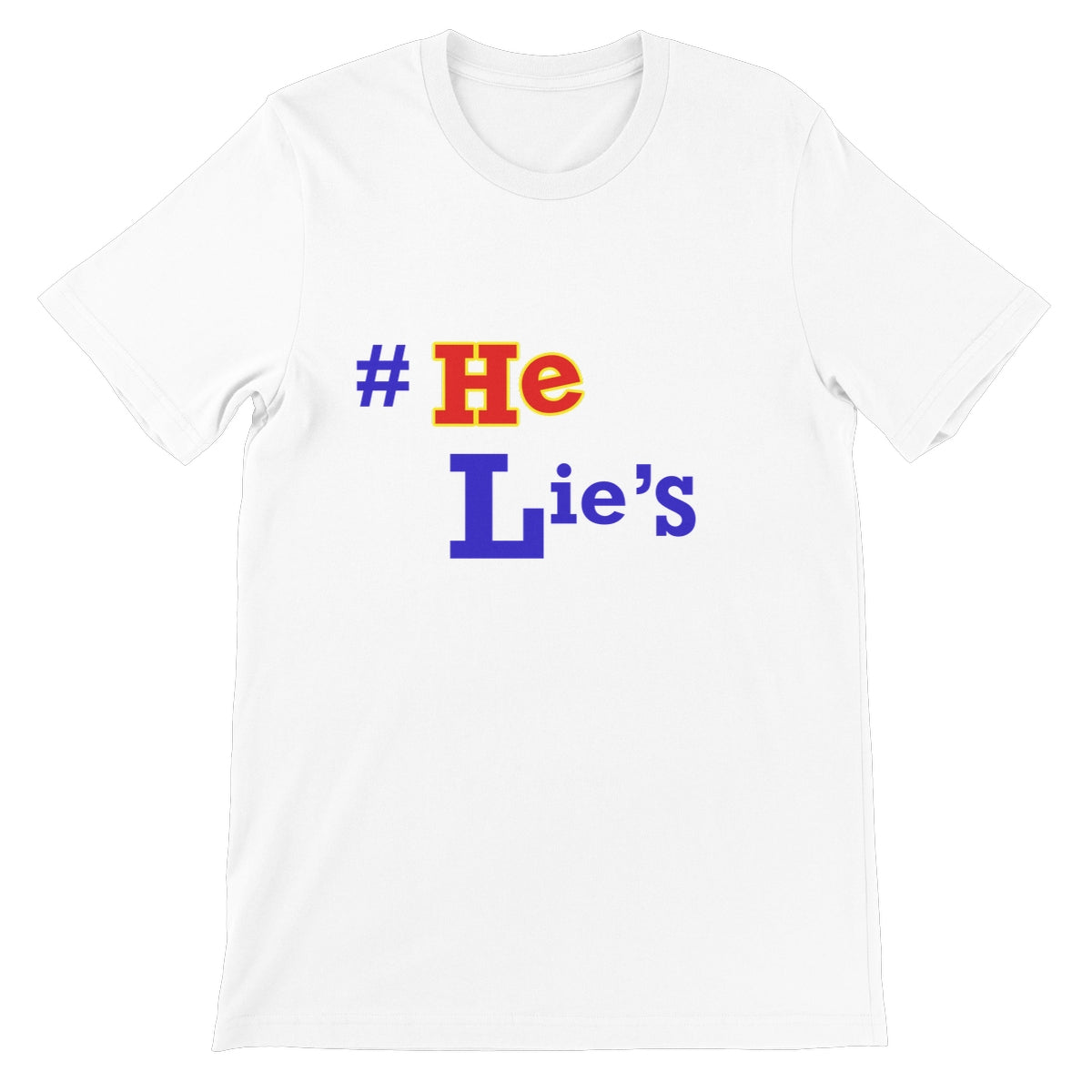 #He Lies, Lies, Lies Unisex Short Sleeve T-Shirt
