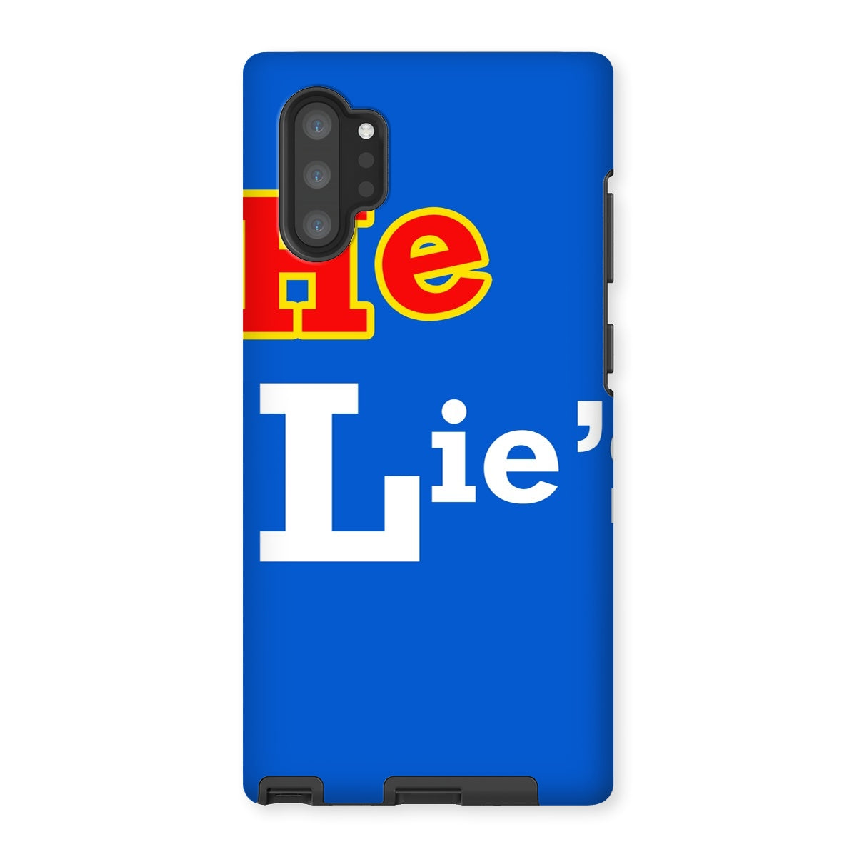 He Lies Again! Tough Phone Case
