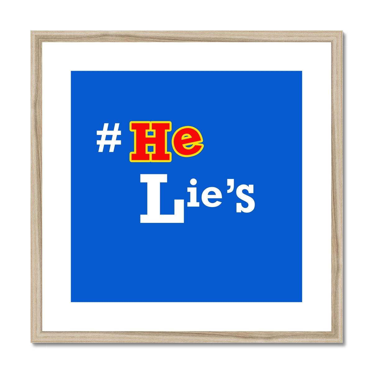 He Lies Again! Framed & Mounted Print