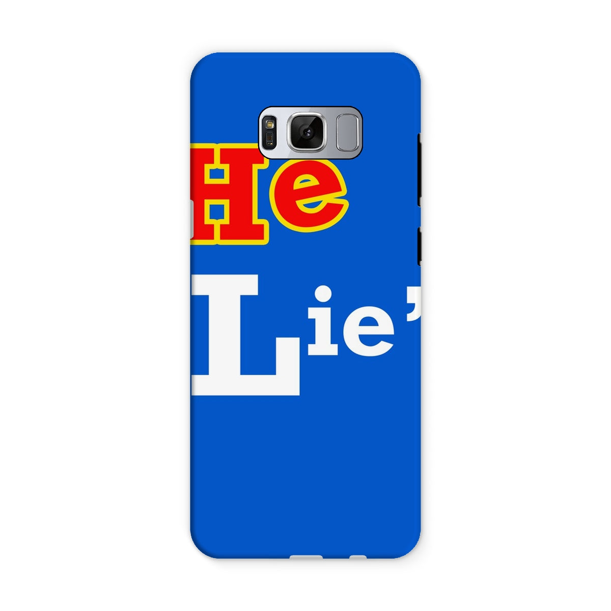 He Lies Again! Tough Phone Case