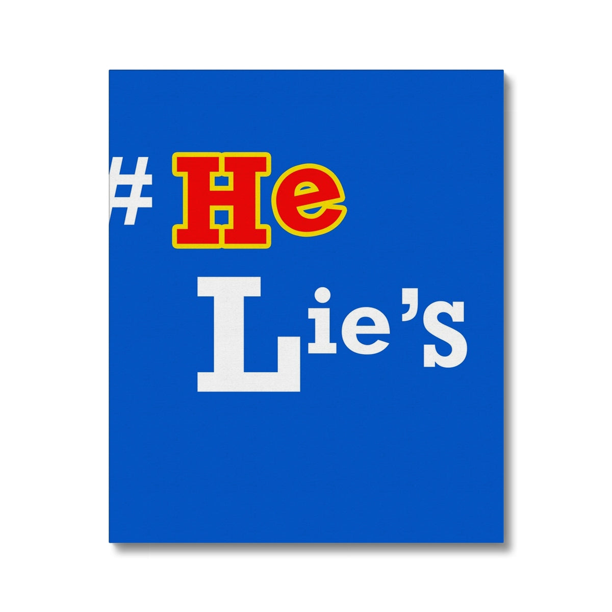 He Lies Again! Canvas