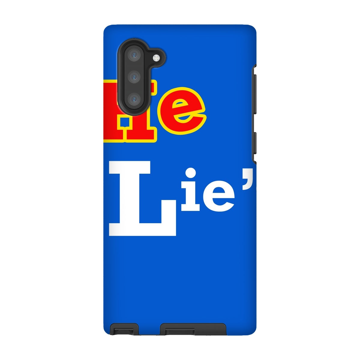 He Lies Again! Tough Phone Case