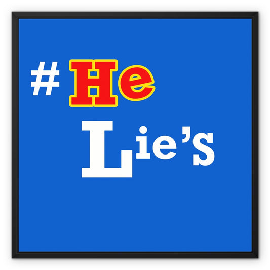 He Lies Again! Framed Canvas
