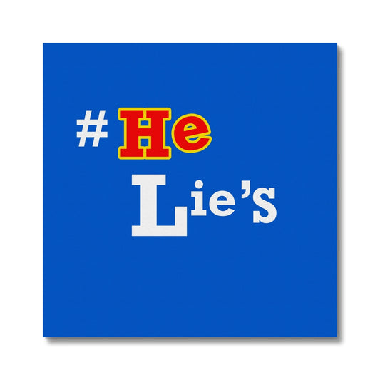 He Lies Again! Canvas
