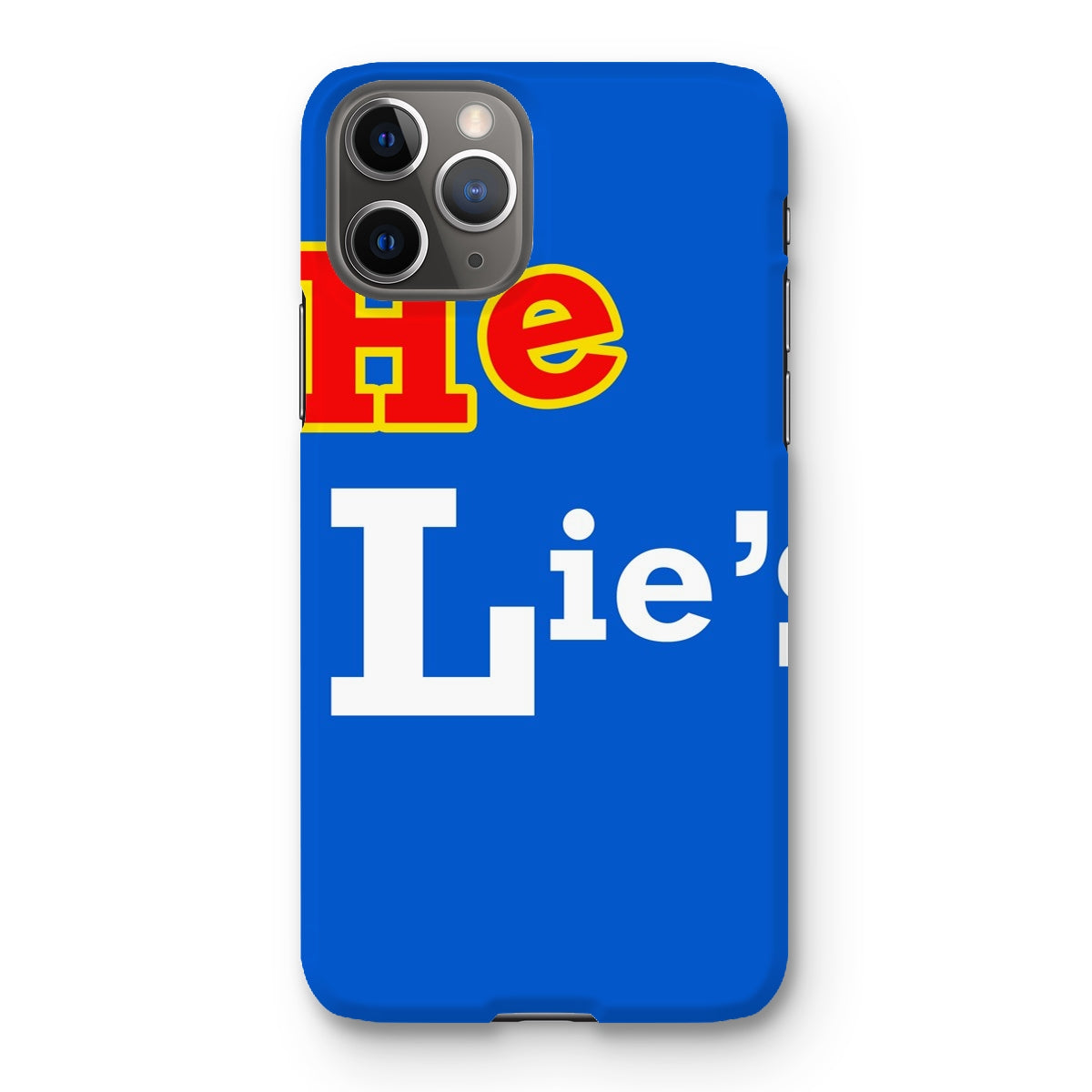He Lies Again! Snap Phone Case