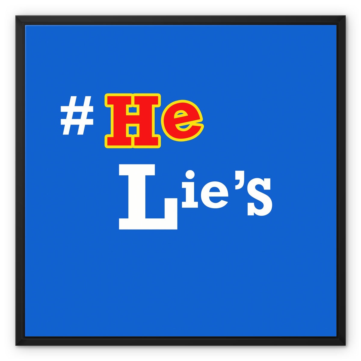 He Lies Again! Framed Canvas