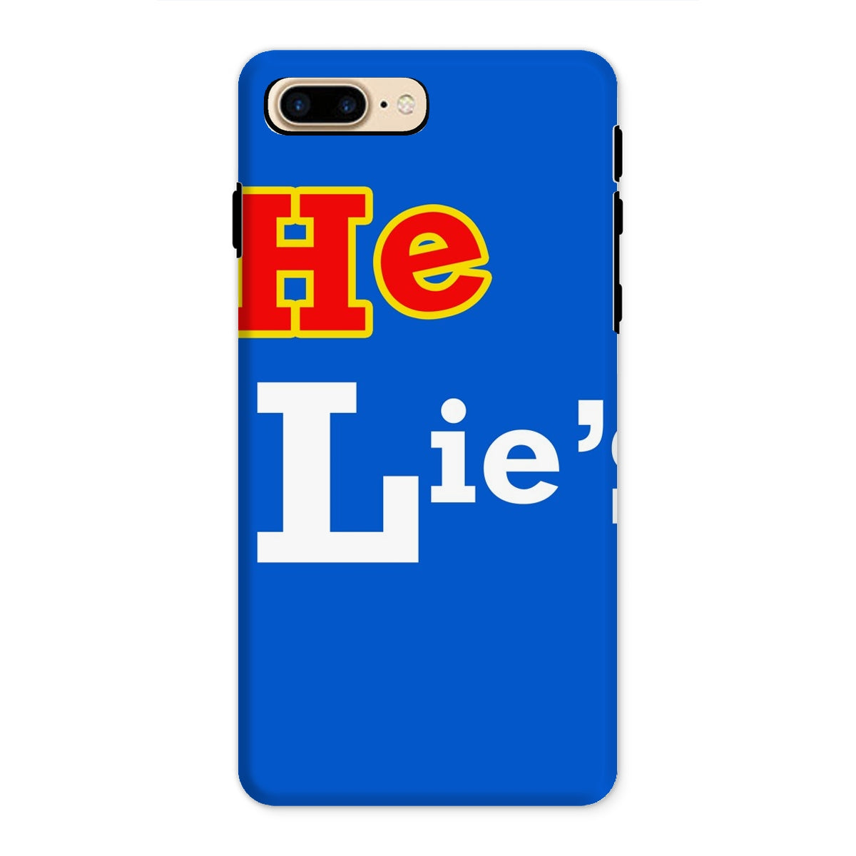 He Lies Again! Tough Phone Case