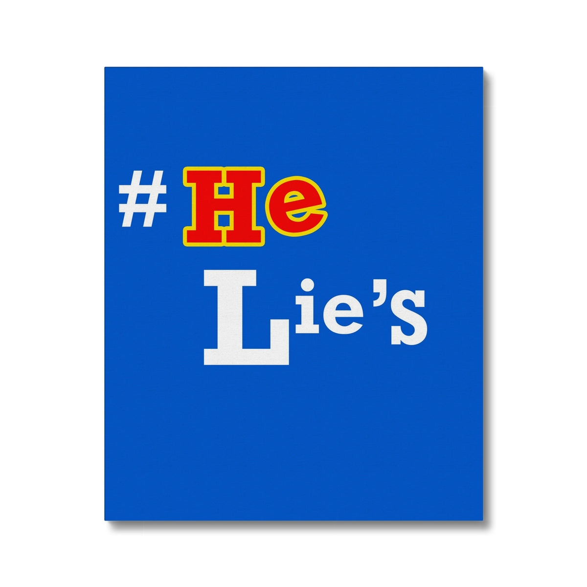 He Lies Again! Canvas
