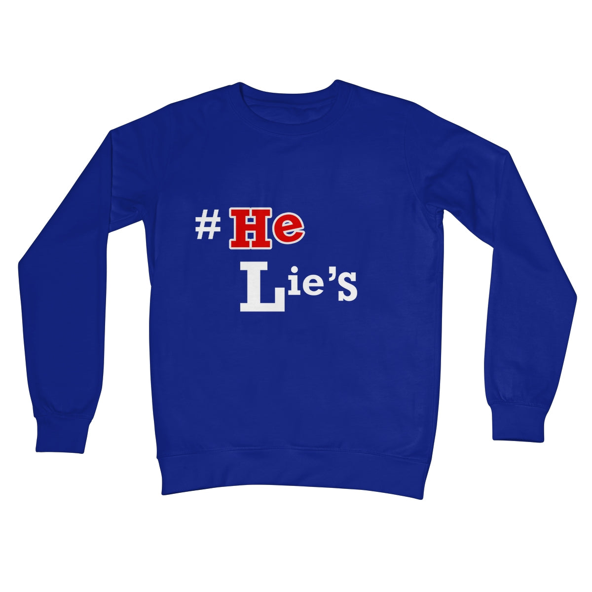 #He Lies Crew Neck Sweatshirt