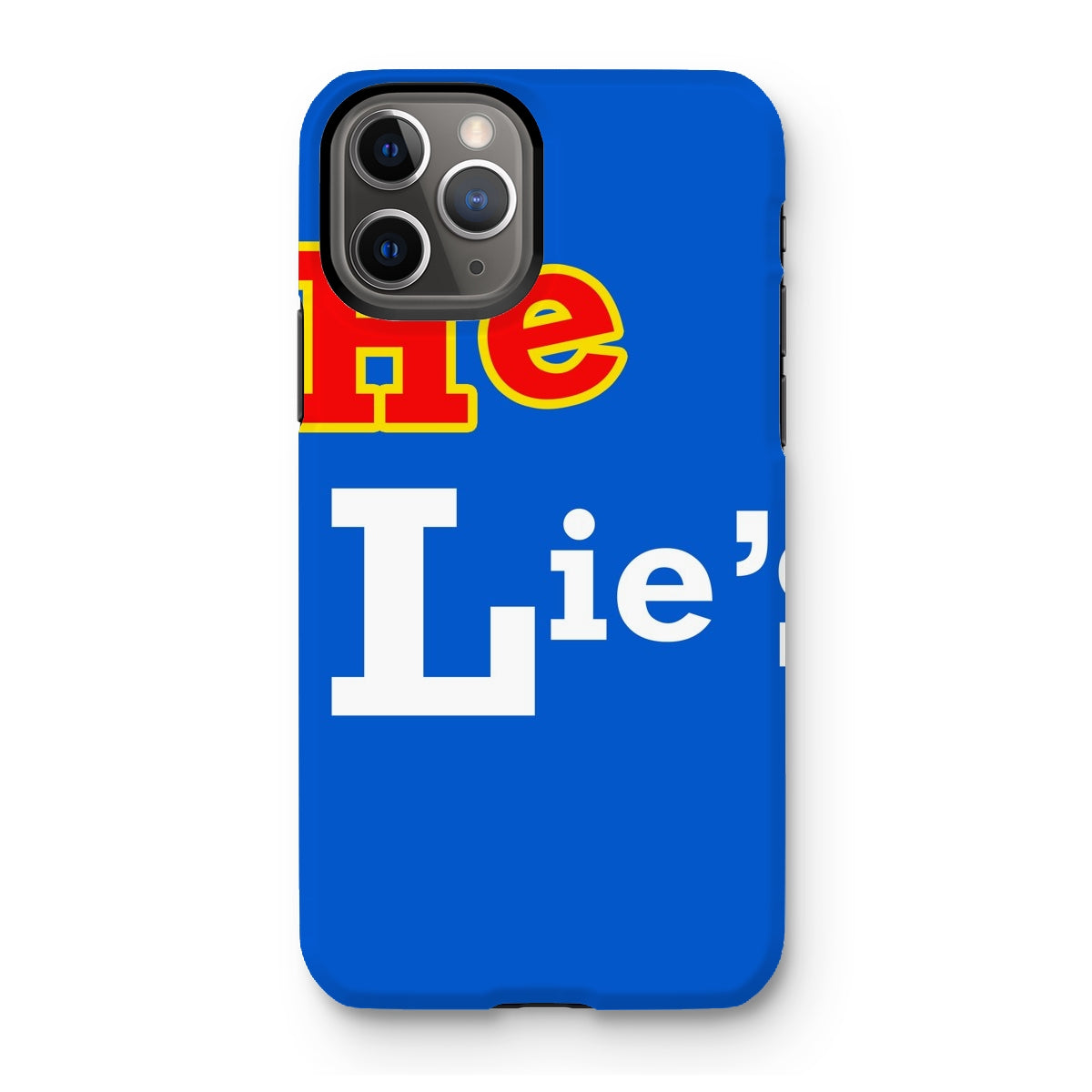 He Lies Again! Tough Phone Case