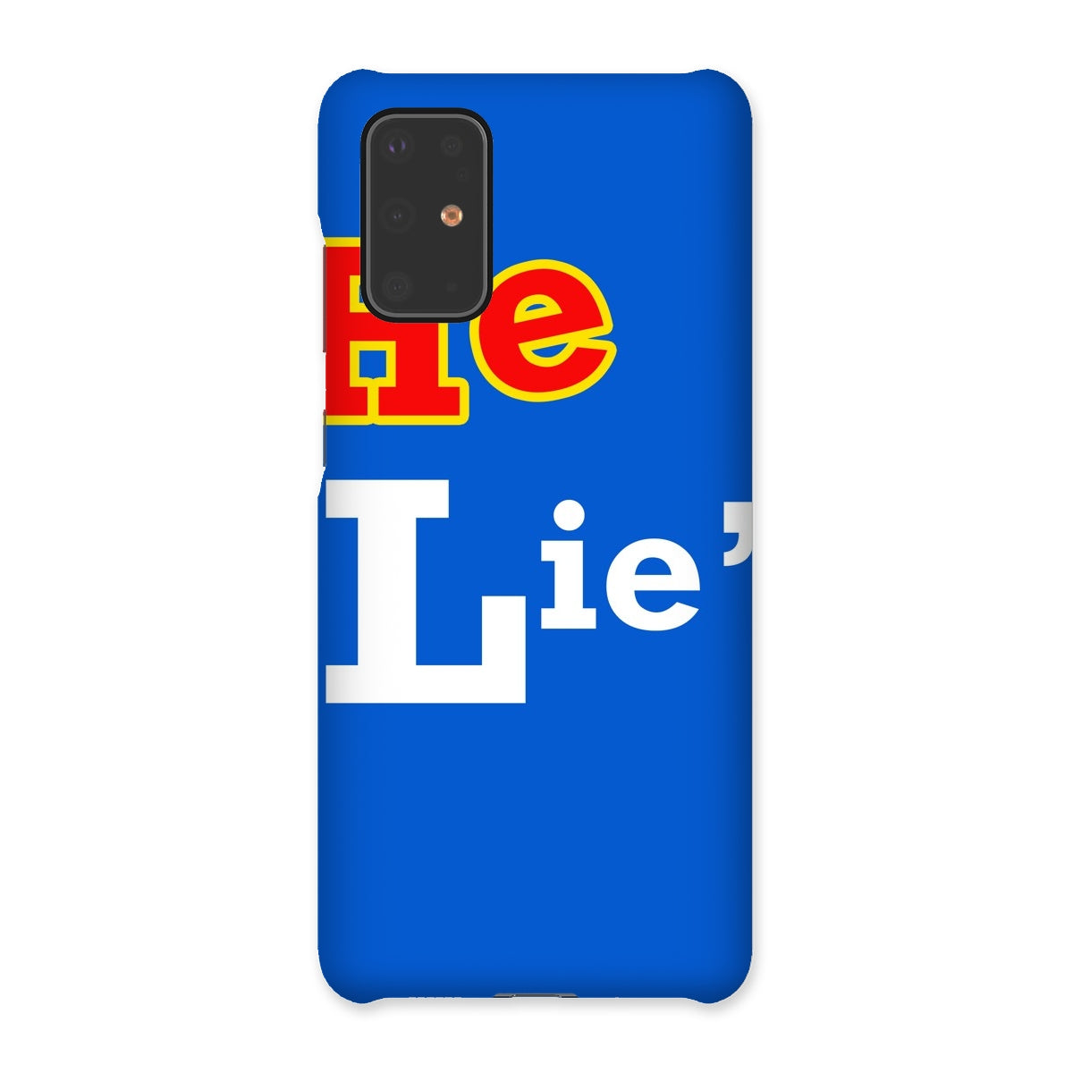 He Lies Again! Snap Phone Case