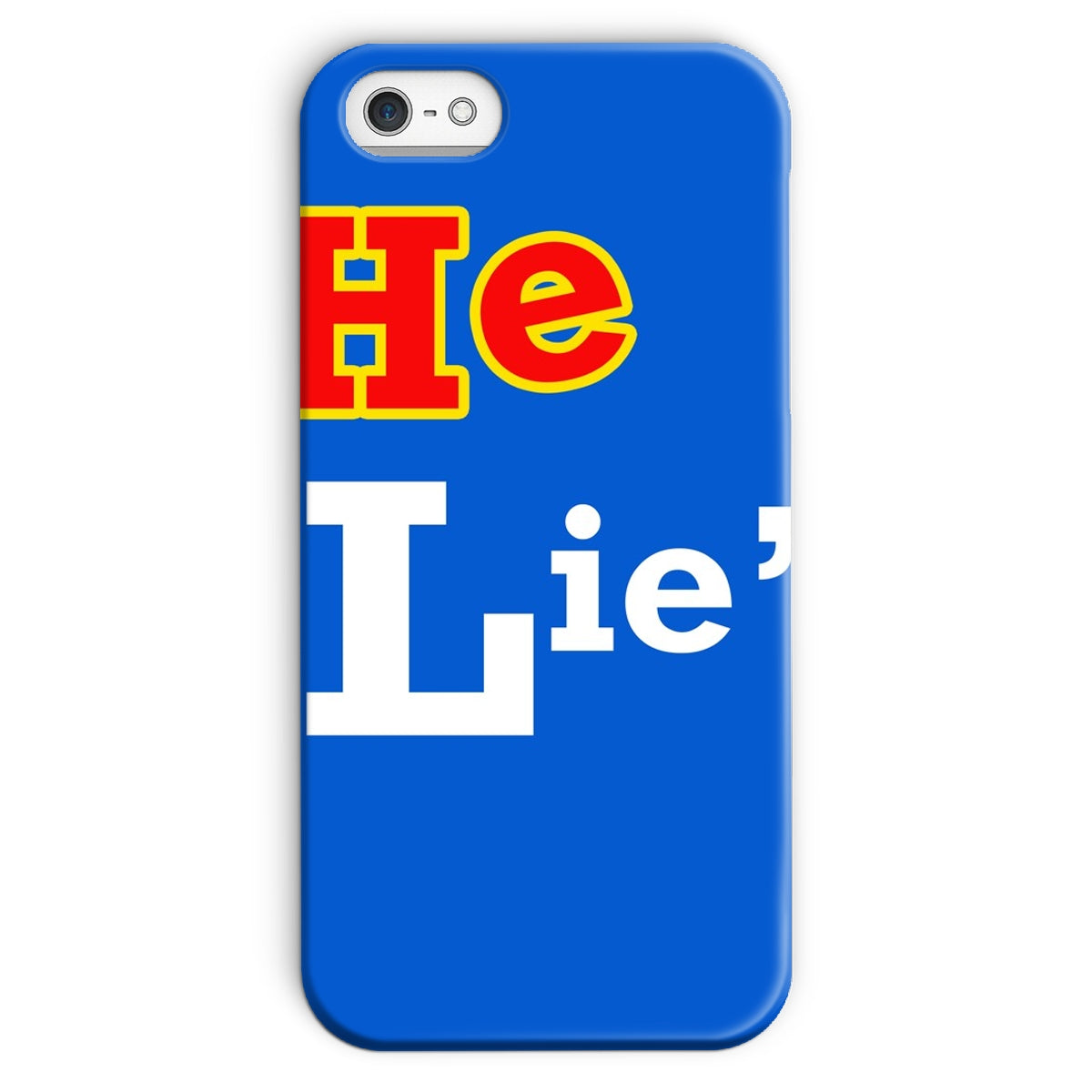 He Lies Again! Snap Phone Case