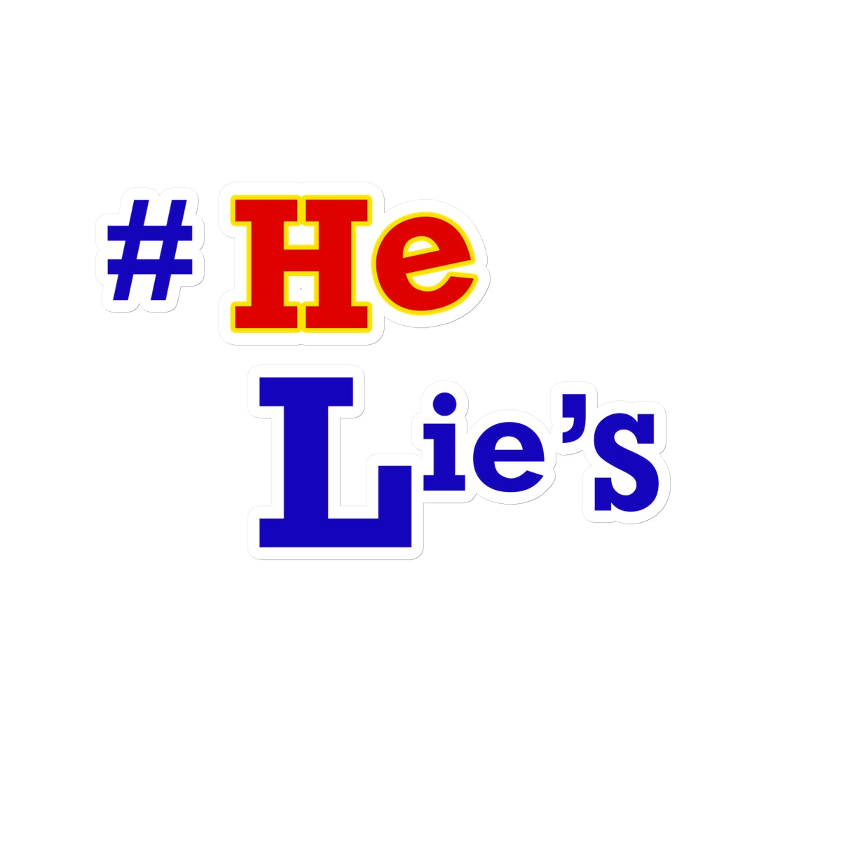 #He Lies, Lies, Lies Sticker
