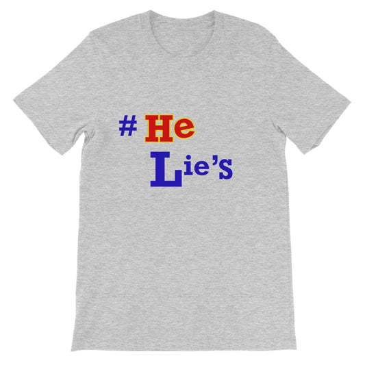 #He Lies, Lies, Lies Unisex Short Sleeve T-Shirt