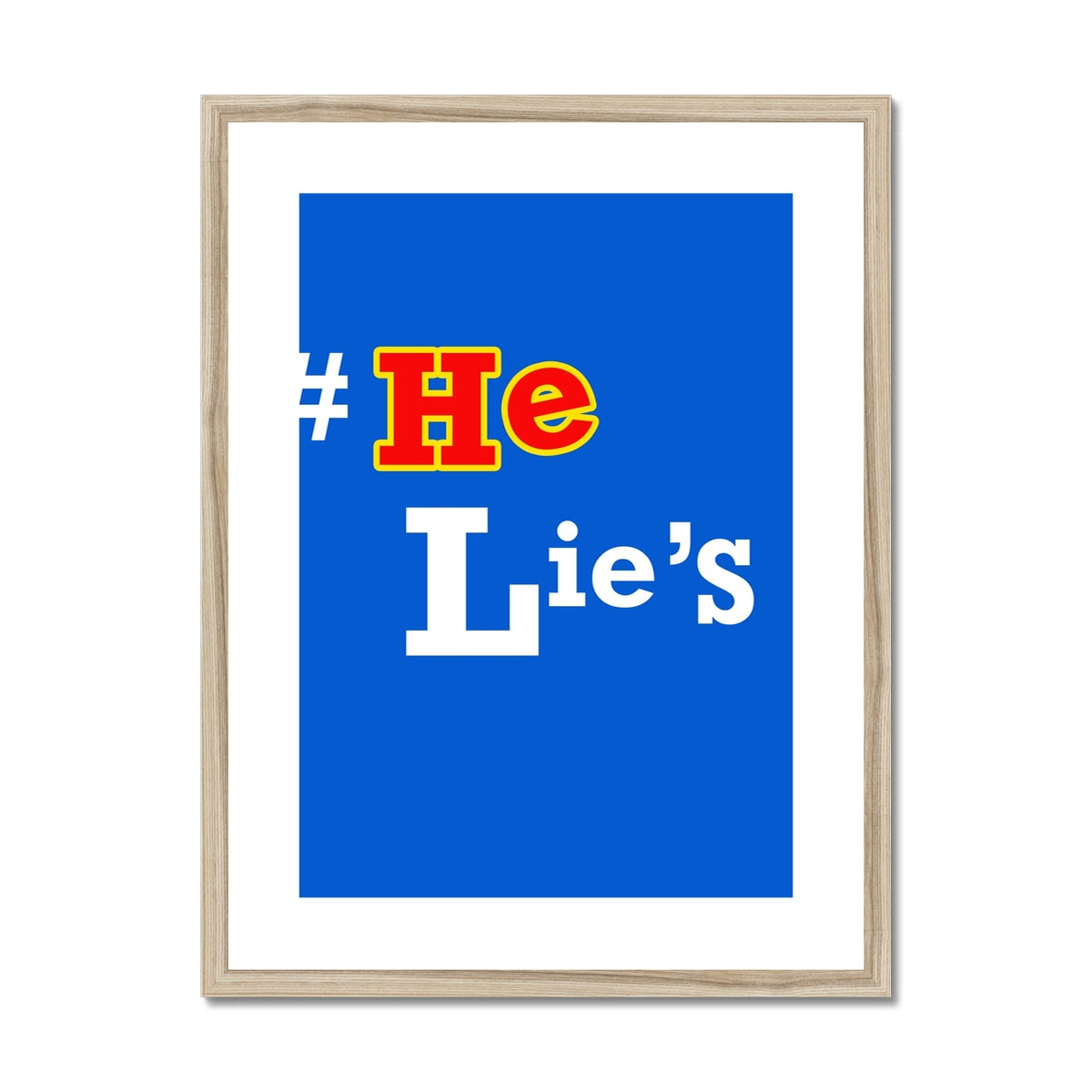 He Lies Again! Framed & Mounted Print