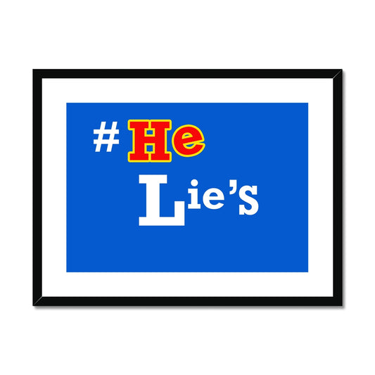 He Lies Again! Framed & Mounted Print