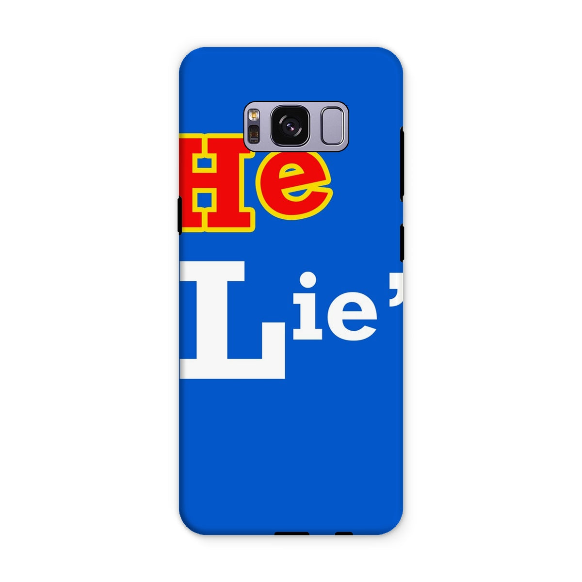 He Lies Again! Tough Phone Case