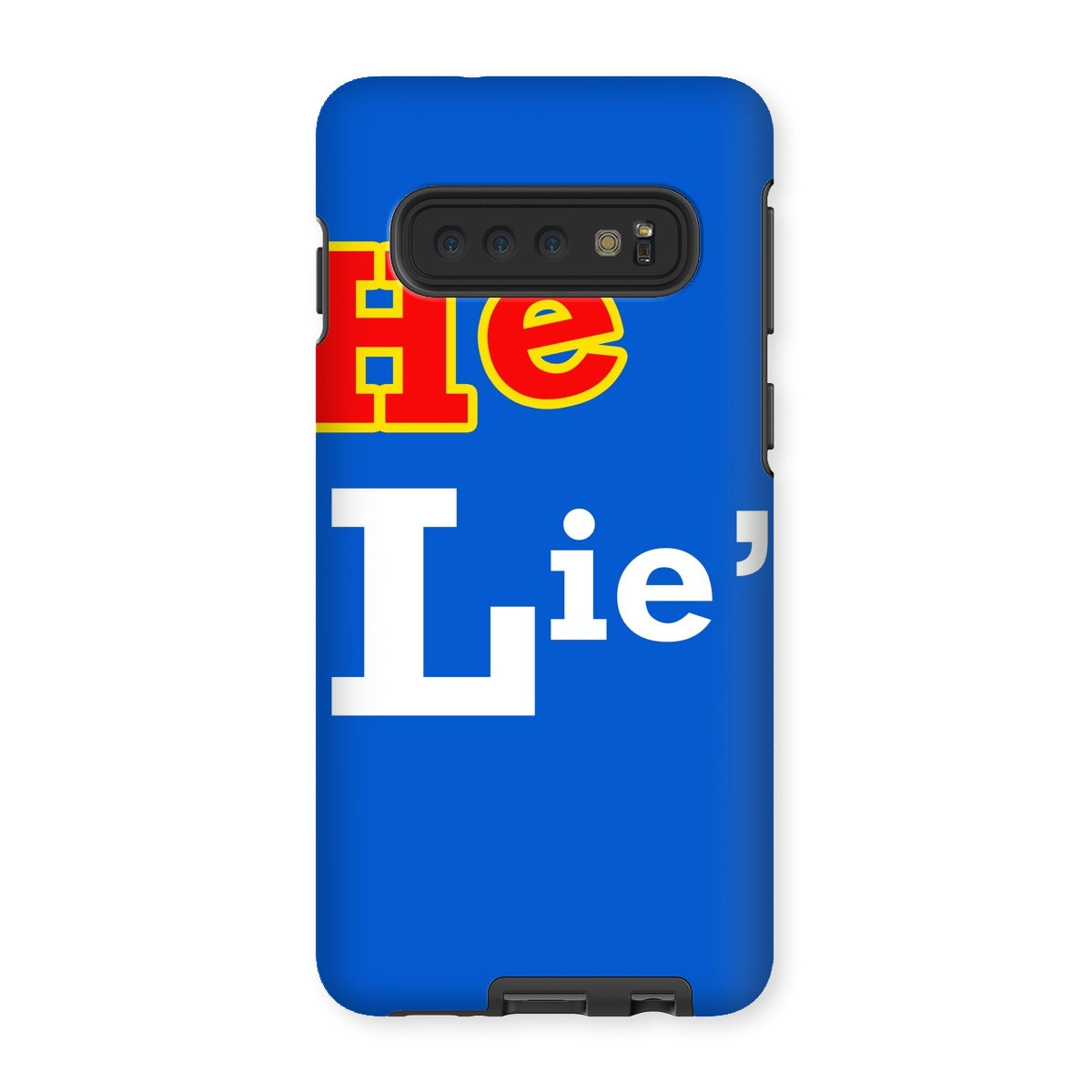 He Lies Again! Tough Phone Case