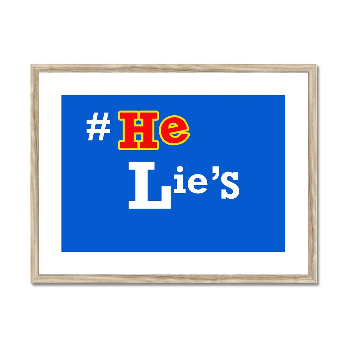 He Lies Again! Framed & Mounted Print