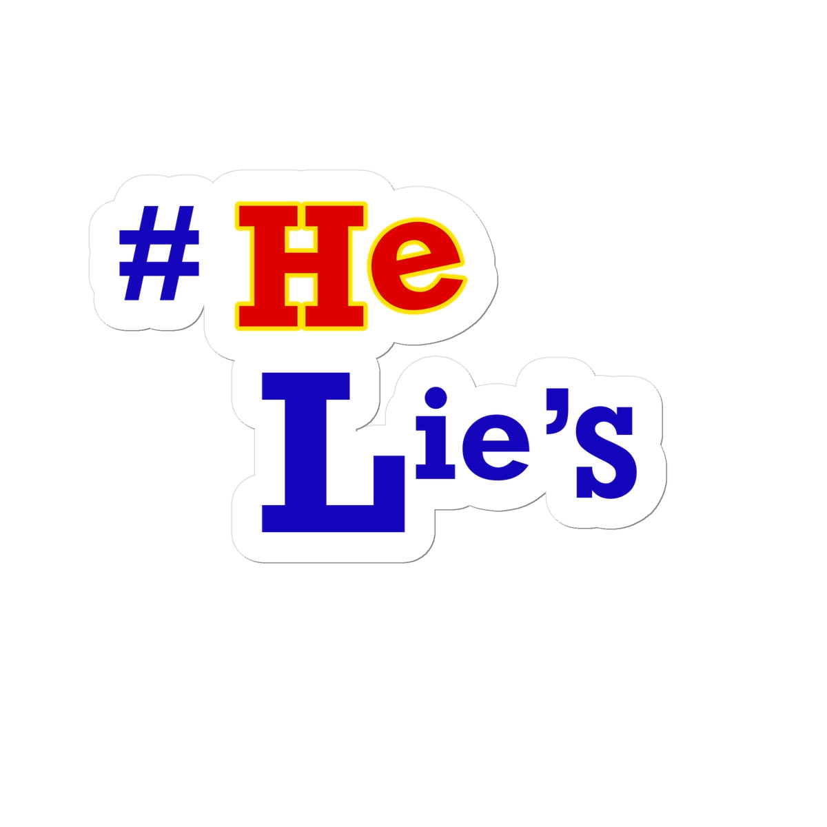 #He Lies, Lies, Lies Sticker