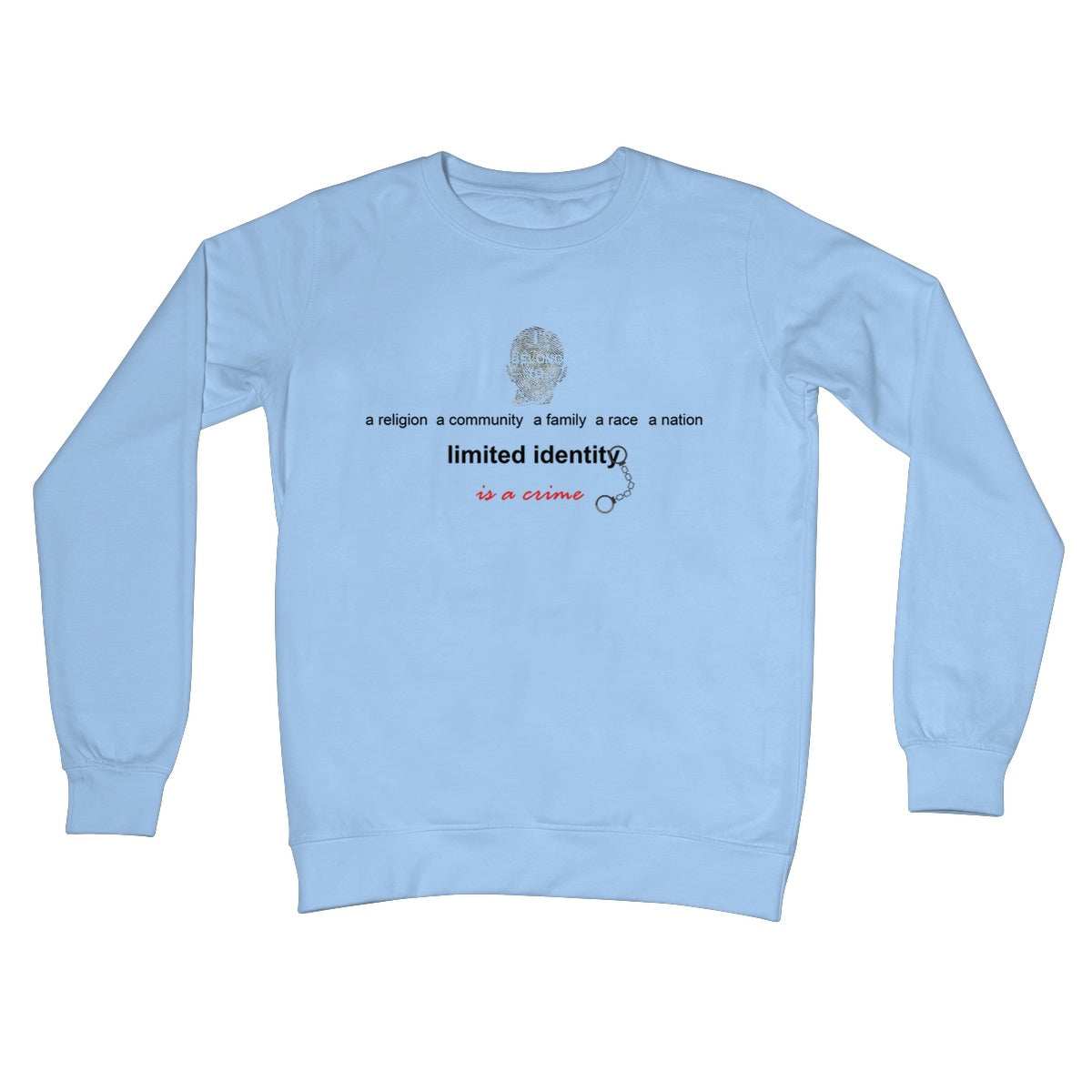 Limited Identity Crew Neck Sweatshirt (perpetuating social divisions, discrimination, and conflicts)