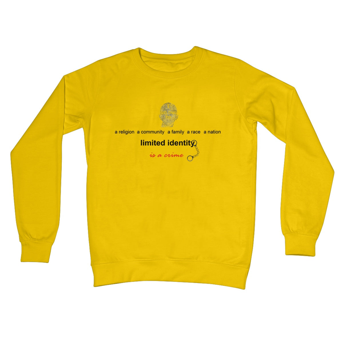Limited Identity Crew Neck Sweatshirt (perpetuating social divisions, discrimination, and conflicts)