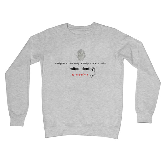 Limited Identity Crew Neck Sweatshirt (perpetuating social divisions, discrimination, and conflicts)