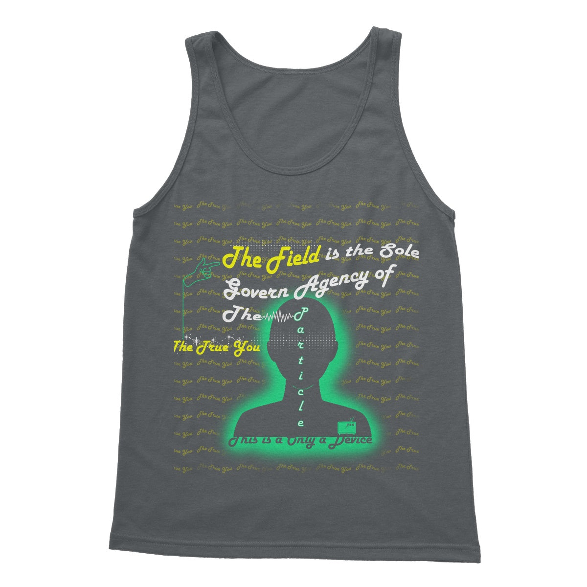 The Field is the True You Softstyle Tank Top (the behavior of particles is governed by a field that surrounds them)