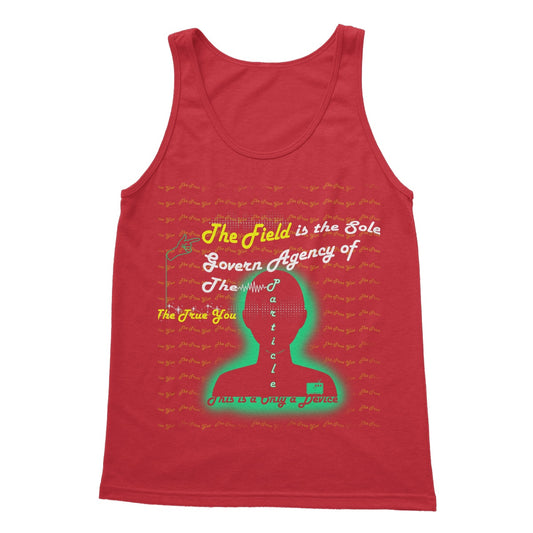 The Field is the True You Softstyle Tank Top (the behavior of particles is governed by a field that surrounds them)